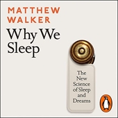 Why We Sleep - The New Science of Sleep and Dreams - Format Téléchargement Audio - 23,49 €