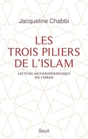 Les Trois Piliers de l'islam. Lecture anthropologique du Coran (Essais religieux (H.C.)) - Format Kindle - 10,99 €