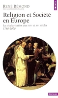 Religion et société en Europe - La sécularisation aux XIXe et XXe siècles (1789-2000)