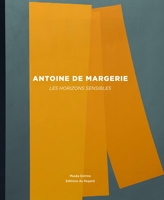 Antoine de Margerie - Les horizons sensibles