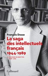 La saga des intellectuels français, II - L’avenir en miettes (1968-1989) de François Dosse