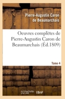 Oeuvres complètes de Pierre-Augustin Caron de Beaumarchais. Tome 4 (Éd.1809)