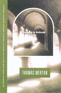 Thoughts in Solitude de Thomas Merton