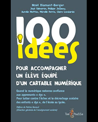 100 Idées Pour Accompagner Un Élève Dys Équipé D'Un Cartable Numérique