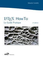 LaTeX HowTo - Le Guide Pratique