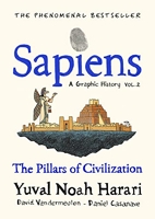 Sapiens A Graphic History, Volume 2 - The Pillars of Civilization