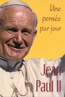 Jean-Paul Ii - Une Pensee Par Jour