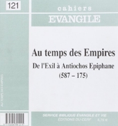 Cahiers Evangile numéro 121 Au temps des Empires - Tome 121