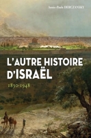 L'autre histoire d'Israël: 1830-1948