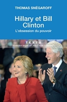 Hillary et Bill Clinton - L'obsession du pouvoir