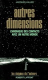 Autres dimensions - Chronique des contacts avec un autre monde