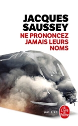 Ne prononcez jamais leurs noms de Jacques Saussey