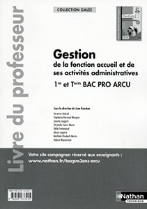 Gestion fonction accueil et de ses activités administratives 1re/Tle Bac Pro ARCU Galée Professeur de Jean Rouchon
