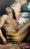 Histoire du corps, tome 2 - De la Révolution à la Grande Guerre