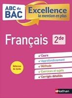 ABC BAC Excellence Français 2de - ABC du BAC Excellence - Programme de seconde 2022-2023 - Cours, Méthode, Exercices + Livret d'orientation Onisep