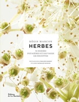 Herbes - 70 Herbes Potagères Et Sauvages,130 Recettes