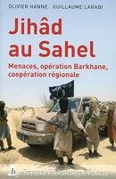 Jihâd au Sahel - Menaces, opération Barkhane, coopération régionale