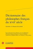 Dictionnaire des philosophes français du XVIIe siècle - Acteurs et réseaux du savoir