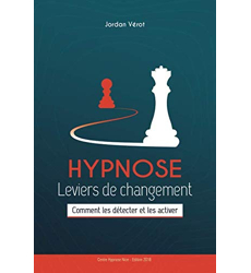 HYPNOSE Leviers de Changement - Comment les détecter et les activer, Jordan  Verot - les Prix d'Occasion ou Neuf