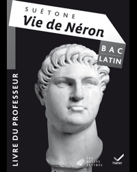 Oeuvre Complète Latin Tle éd. 2013, Vie de Néron (Suétone)