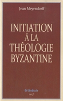 Initiation à la théologie byzantine