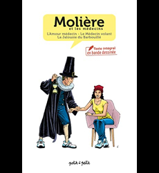 Molière et les médecins, texte intégral de trois pièces en BD