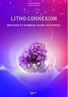 Litho-connexion - Messages et symboles sacrés des pierres