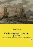 Un hivernage dans les glaces - Une nouvelle de littérature jeunesse de Jules Verne