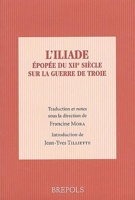L'Iliade - Epopée du XIIe siècle sur la guerre de Troie