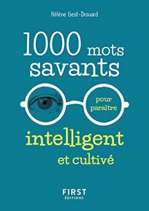 1000 Mots Savants Pour Paraître Intelligent Et Cultivé de Hélène Drouard