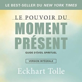 Le pouvoir du moment présent. Guide d'éveil spirituel - Format Téléchargement Audio - 13,95 €