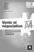 Les nouveaux A4 - VENTE ET NEGOCIATION 1re/Tle Bac Pro Vente - Éd. 2017 - Corrigé