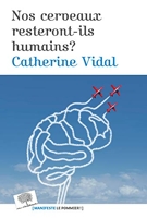 Nos cerveaux resteront-ils humains ?