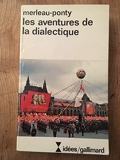 Les aventures de la dialectique - Gallimard , Idées N.R.F.