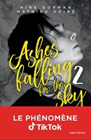 Ashes falling for the sky - tome 2 - Sky burning down to ashes