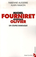 Michel Fourniret et Monique Olivier - Un couple diabolique