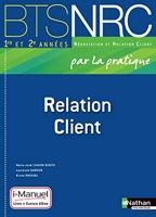 Relation Client BTS 1re et 2e années BTS NRC par la pratique i-Manuel bi-média - Livre de l'élève + Licence en ligne