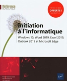 Initiation à l'informatique - Windows 10, Word 2019, Excel 2019, Outlook 2019 et Microsoft Edge