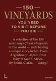 150 Vineyards you need to visit before you die /anglais