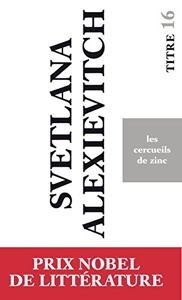 Les cercueils de zinc - Prix Nobel de Littérature 2015 de Svetlana Alexievitch
