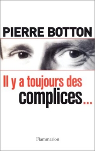 Il y a toujours des complices... de Pierre Botton