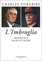L'imbroglio - Roosevelt, Vichy et Alger