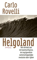 Helgoland - Het verhaal van de kwantumfysica, de ingrijpendste wetenschappelijke revolutie aller tijden
