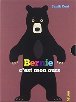 Bernie, c'est mon ours - Coffret en 6 volumes : Bernie joue aussi ; En avant, Bernie ! ; 1, 2, 3, Bernie ! ; bernie en couleurs ; Cache-cache Bernie ; J'habille Bernie