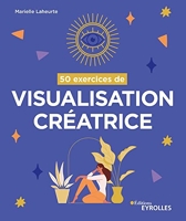 50 Exercices De Visualisation Créatrice