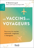 Les vaccins des voyageurs - Panorama des vaccins universels, tropicaux et émergents