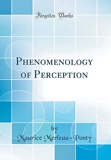 Phenomenology of Perception (Classic Reprint) - Forgotten Books - 18/04/2018