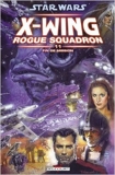 Star Wars - X-Wing Rogue Squadron T11 - Fin de mission de Michael Stackpole,Steve Crespo,John Nadeau ( 21 mars 2012 ) - Delcourt (21 mars 2012) - 21/03/2012