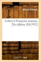 Lettres à Françoise maman. 20e édition