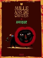 Mille ans de contes, Afrique - Milan Jeunesse - 06/05/2010